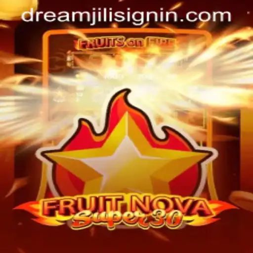 FruitrNovaSupe30: A Thrilling Gaming Experience at DREAMJILI.COM