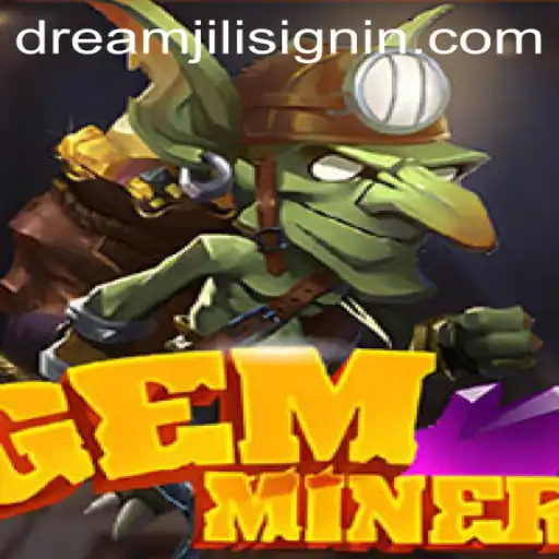 GemMiner: Unveiling the Exciting World of DreamJili.com