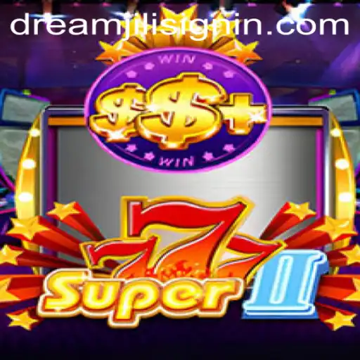 Exploring the Excitement of Super777II at DREAMJILI.COM
